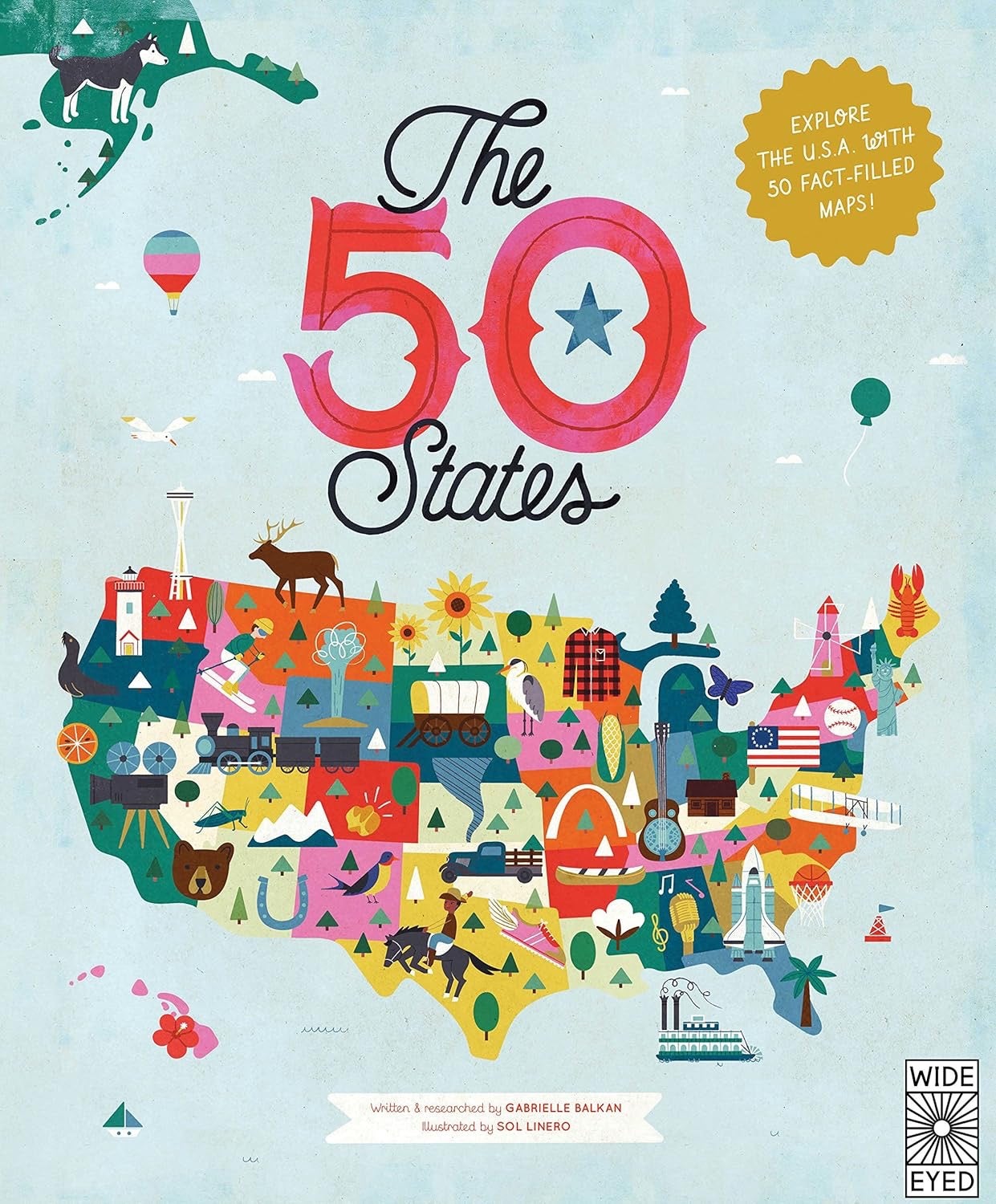 The 50 States: Explore the U.S.A. with 50 fact-filled maps! by Gabrielle Balkan