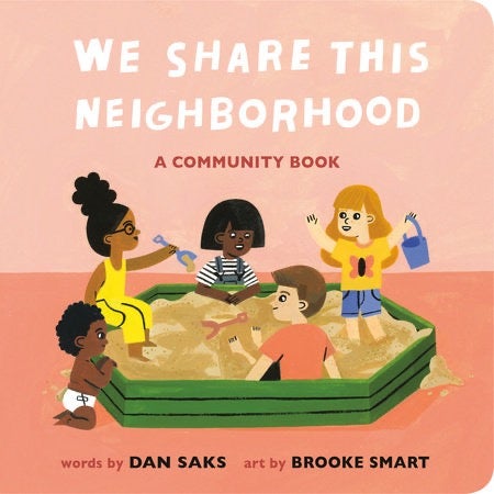 We Share This Neighborhood - Community Books by Dan Saks - Board Book
