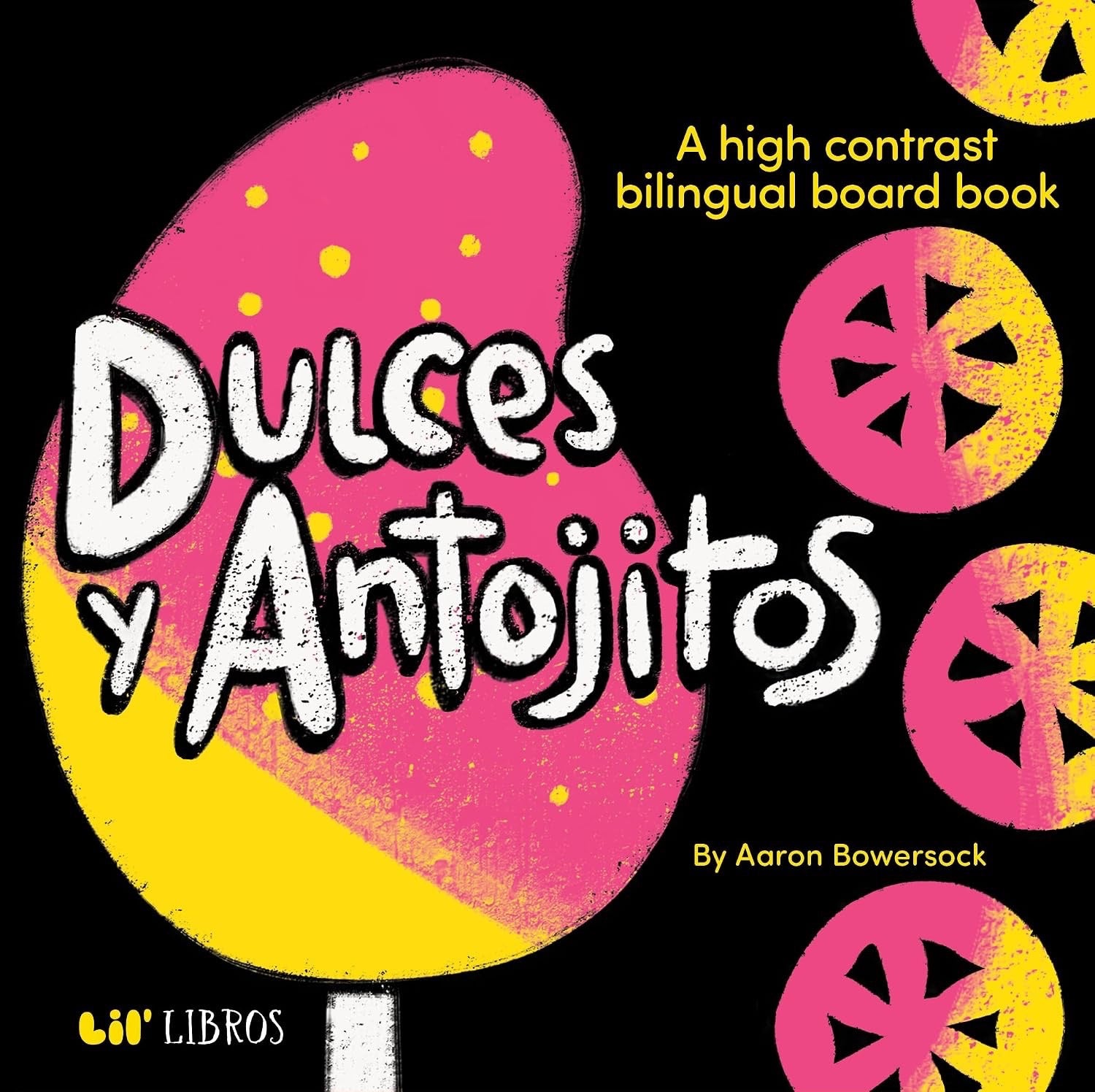 Dulces y Antojitos - Bilingual board book Lil’ Libros, photo 1 of 3
