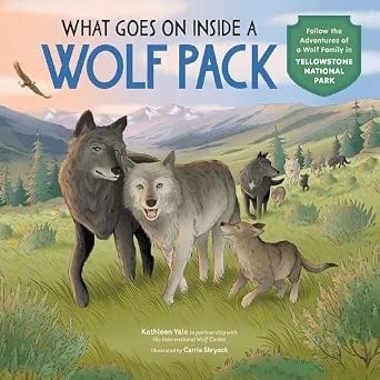 What Goes on Inside a Wolf Pack: Follow the Adventures of a Wolf Family in Yellowstone National Park - Hardcover 8-10 yrs, photo 1 of 4