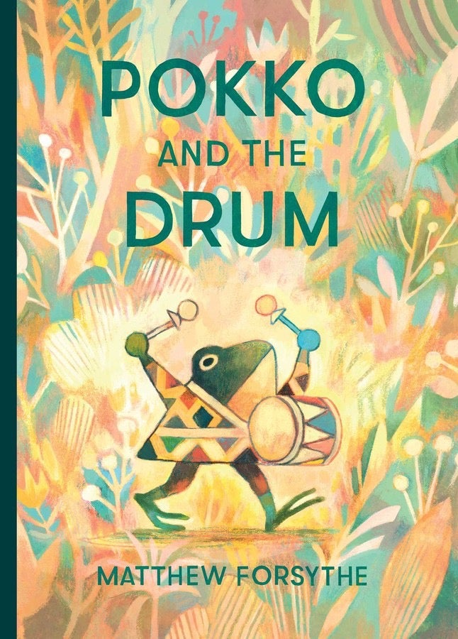 Pokko and the Drum By Matthew Forsythe - Hardcover Book