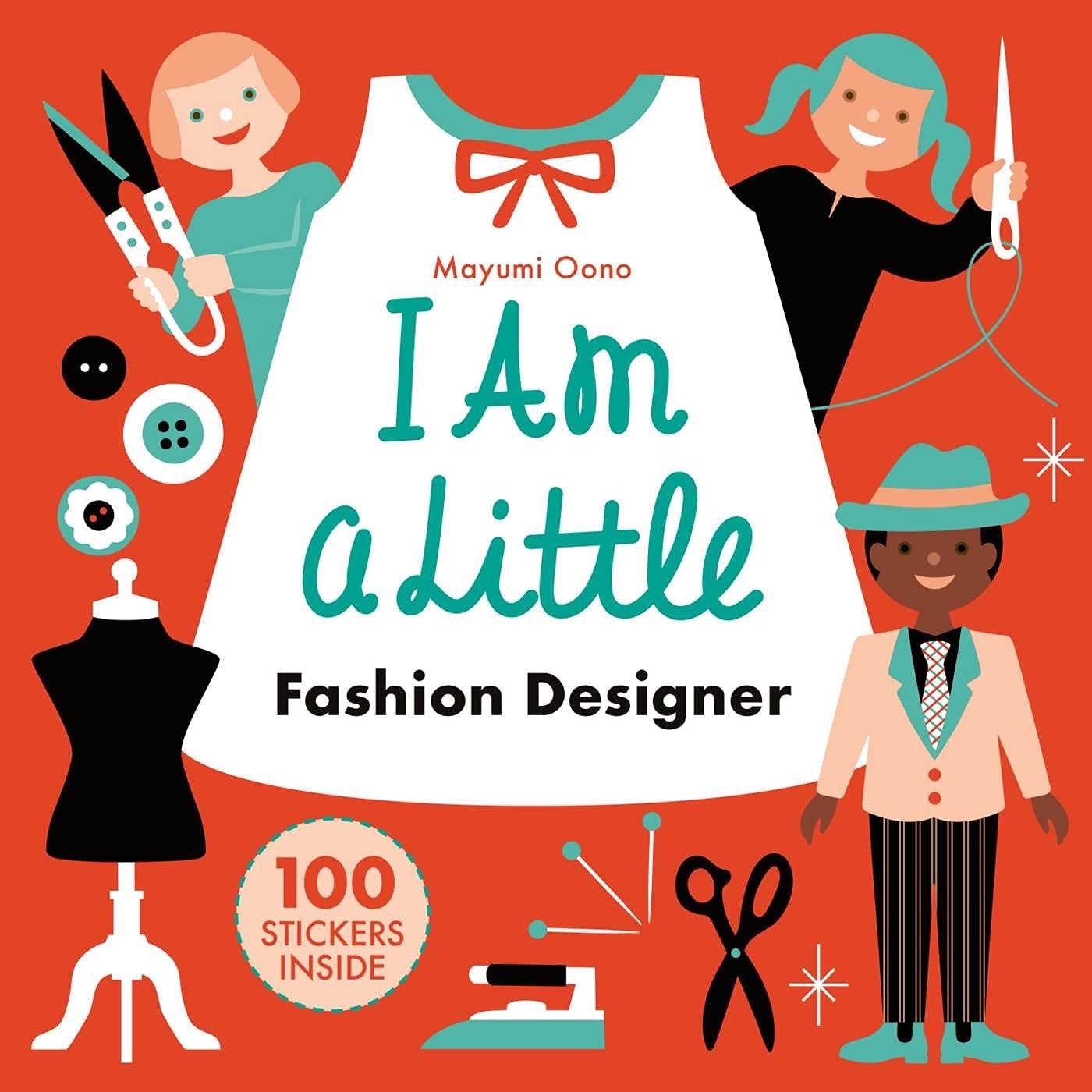 I am a Little Fashion Designer: (Sticker Activity Book for Toddlers) by Mayumi Oono