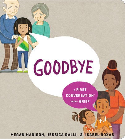 Goodbye - A First Conversation About Grief - Board Books