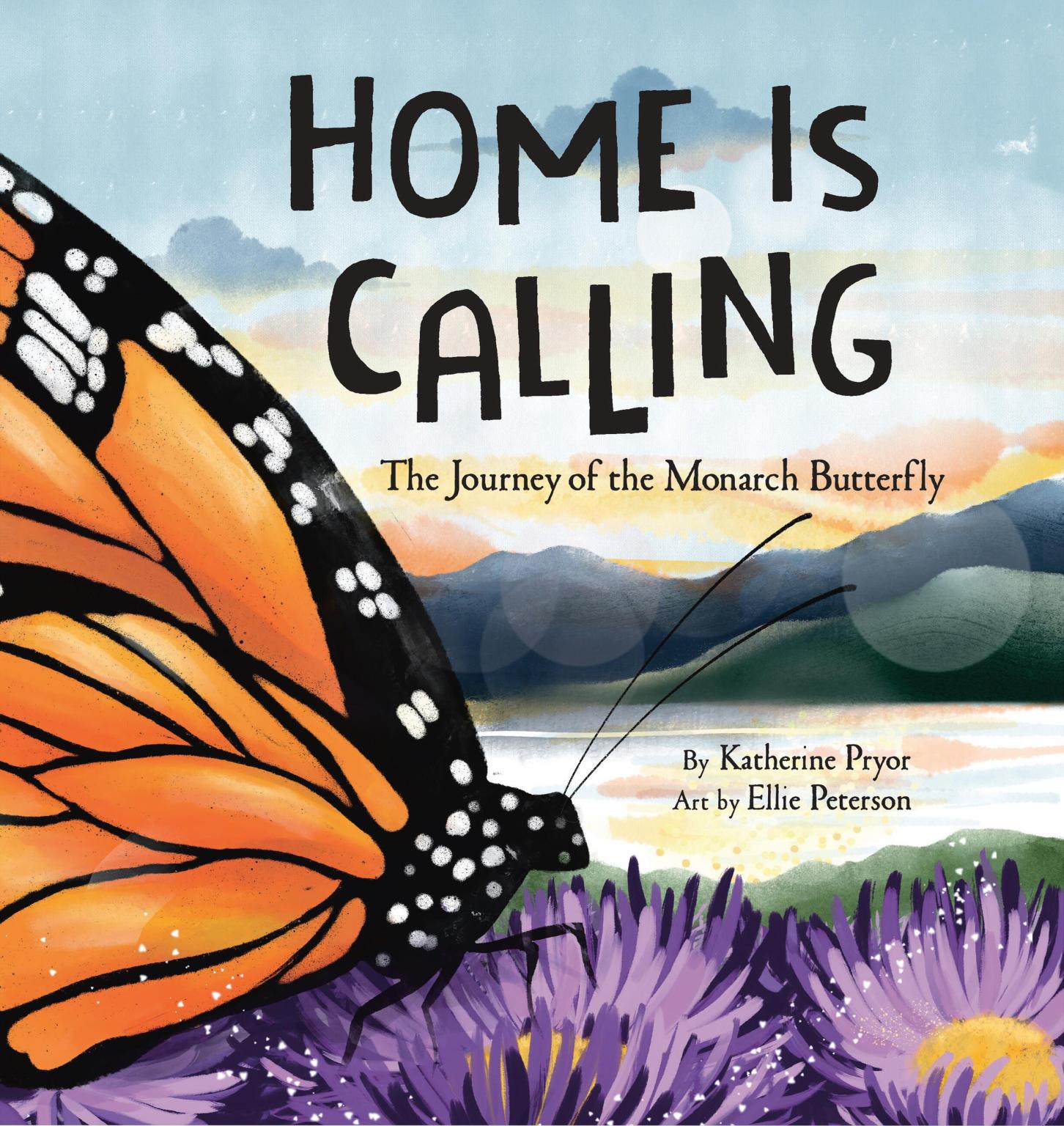 Home is Calling - The Journey of the Monarch Butterfly - Hardcover Books