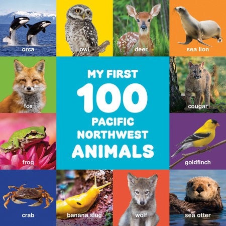 My First 100 Pacific Northwest Animals by Little Bigfoot - Board Book