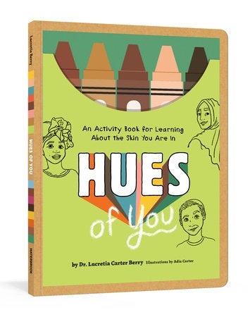 Hues of You: AN ACTIVITY BOOK FOR LEARNING ABOUT THE SKIN YOU ARE IN